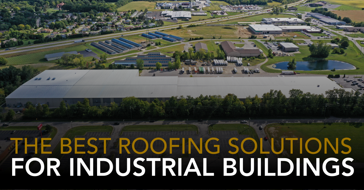 THE BEST ROOFING SOLUTIONS FOR INDUSTRIAL BUILDINGS